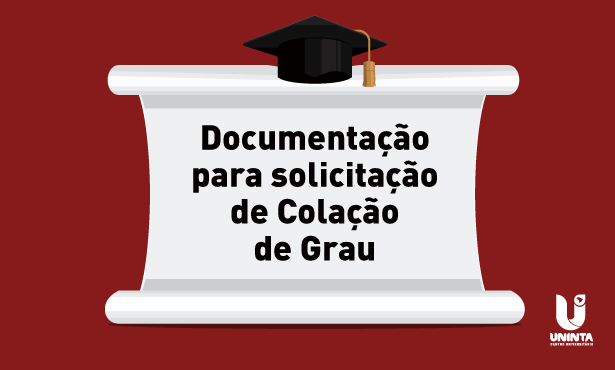 Documentação obrigatória para Colação de Grau