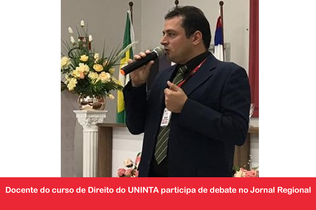 Docente do curso de Direito do UNINTA participa de debate no Jornal Regional