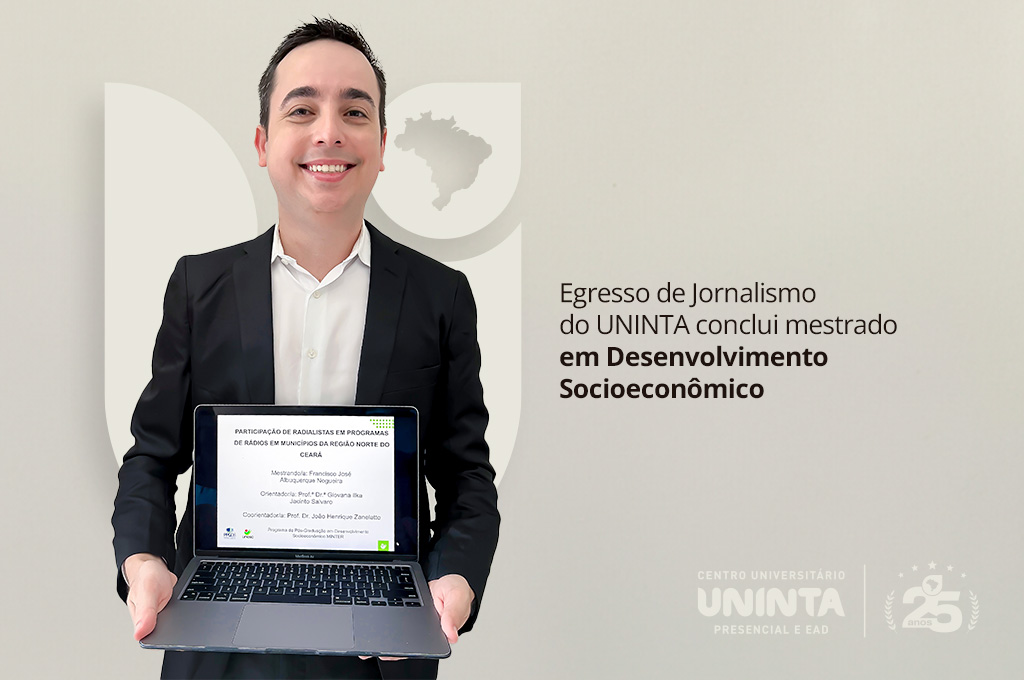 Egresso de Jornalismo do UNINTA conclui mestrado em Desenvolvimento Socioeconômico