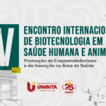 UNINTA irá sediar o V Encontro Internacional de Biotecnologia em Saúde Humana e Animal