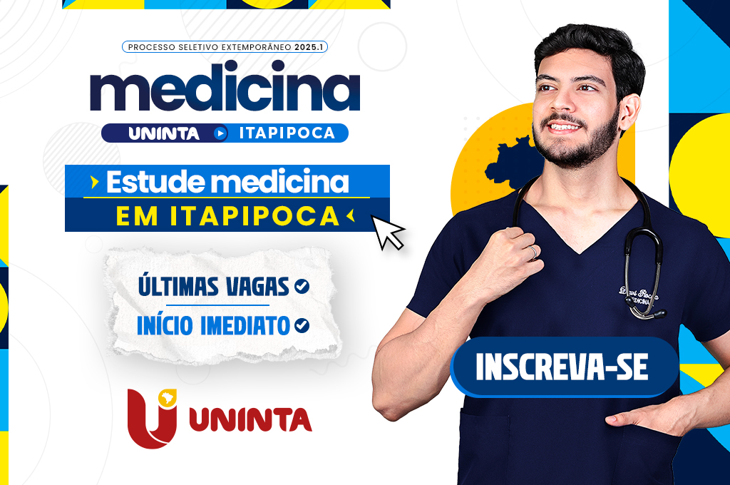 Medicina 2025.1: UNINTA divulga processo seletivo extemporâneo para o campus Itapipoca